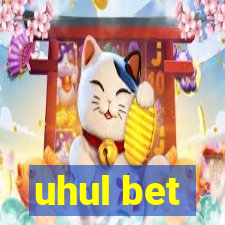 uhul bet